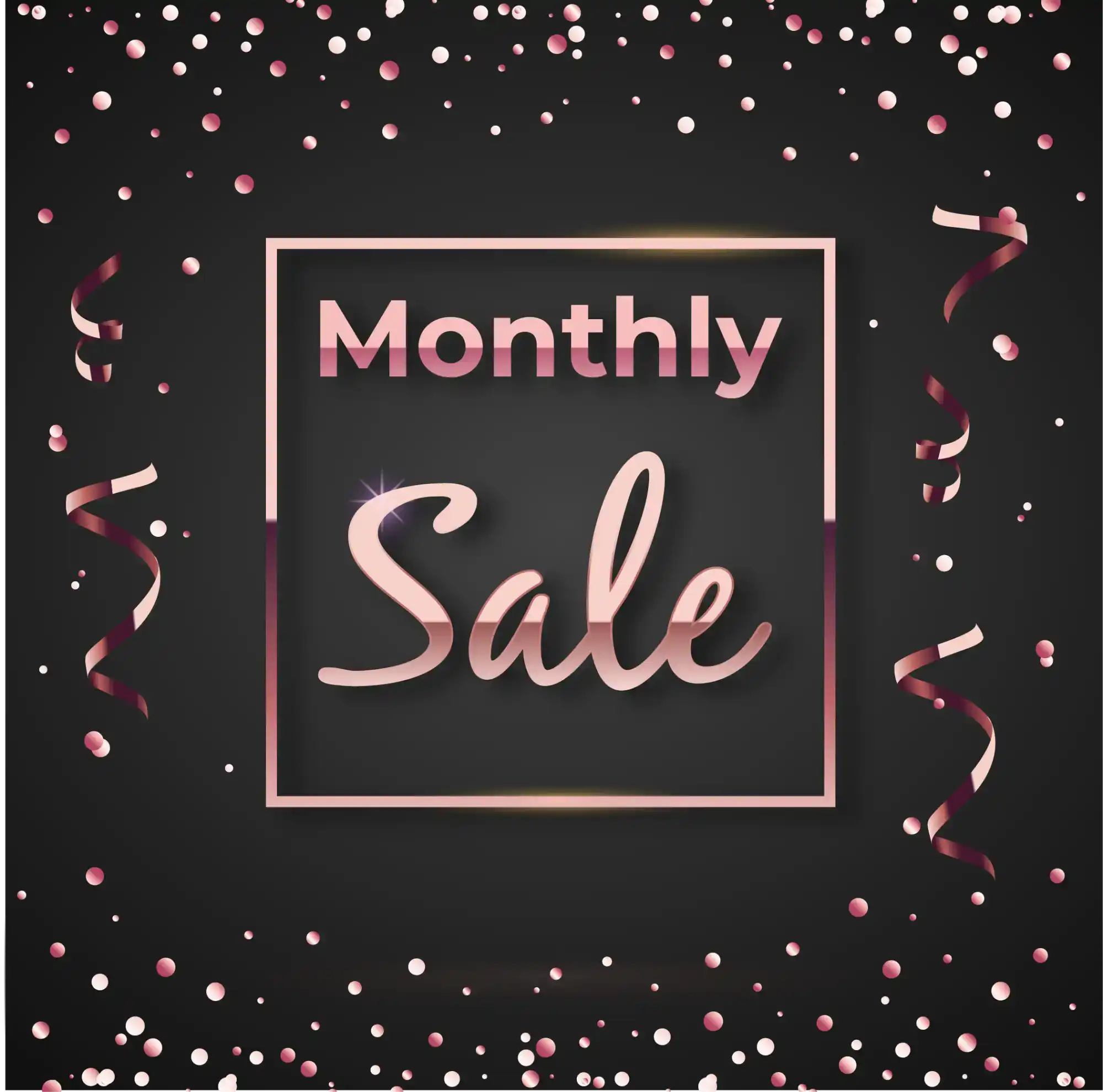 Rose gold monthly sale advertisement.